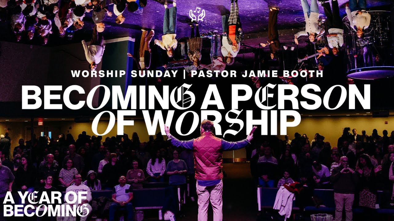 Becoming a Person of Worship | A Year of Becoming | Week 5 | Worship Sunday | Pastor Jamie | 2/1/26
