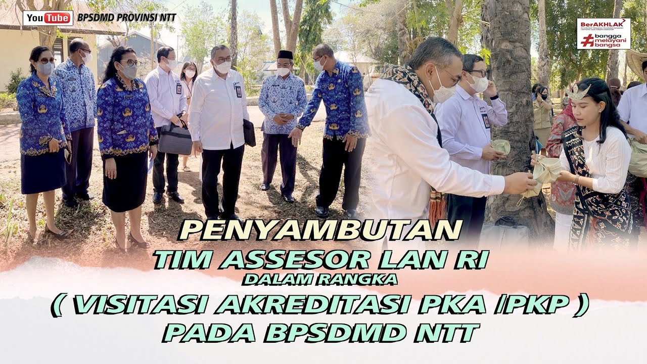 PENYAMBUTAN TIM ASSESOR LAN RI || Visitasi Akreditasi PKA /PKP pada BPSDMD Provinsi NTT