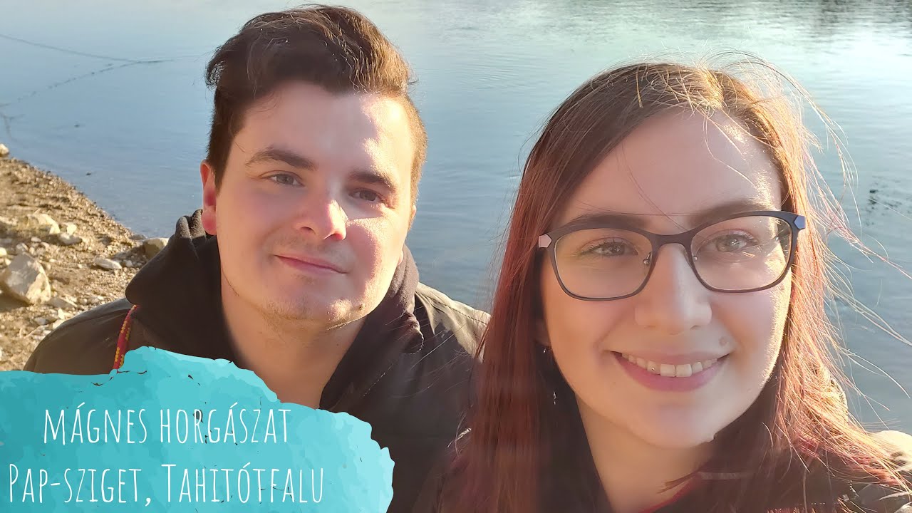 🧲Mágnes Horgászat: Pap-sziget, Tahitótfalu🧲