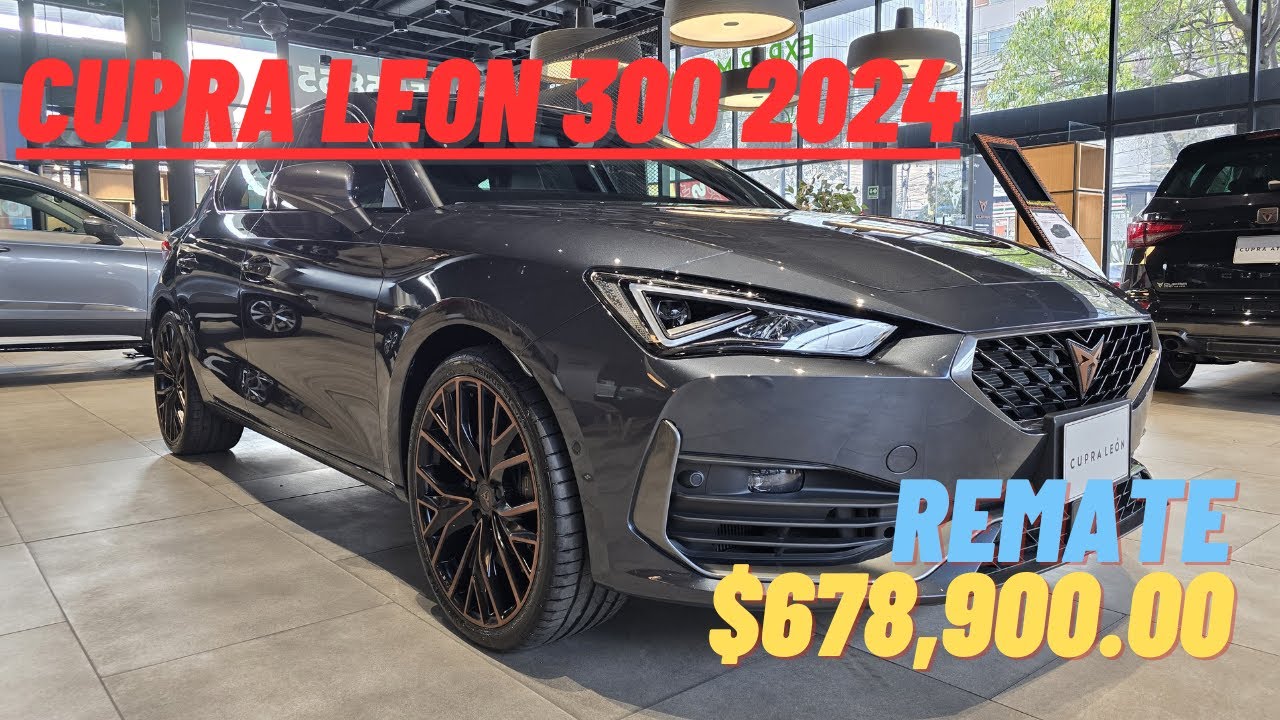 REMATE 😱 $678,900 CUPRA LEON 300 2024 | Gio Sosa | CUPRA Garage San &Aacute;ngel