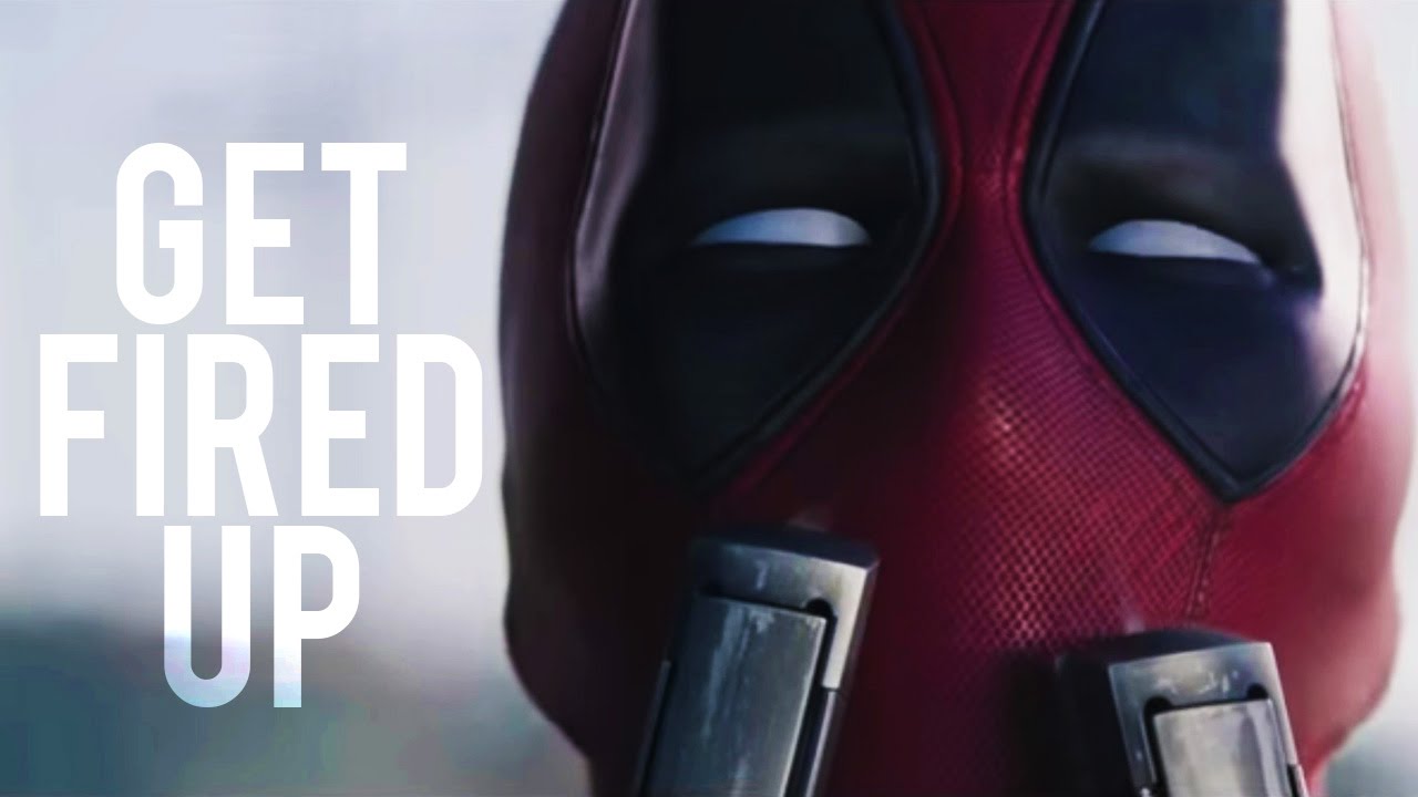Get Fired Up, Deadpool.
