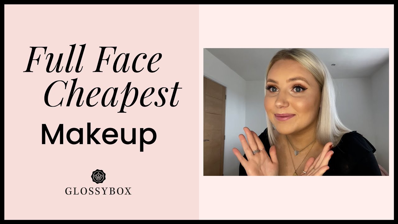 FULL FACE CHEAPEST MAKEUP | GLOSSYBOXUK