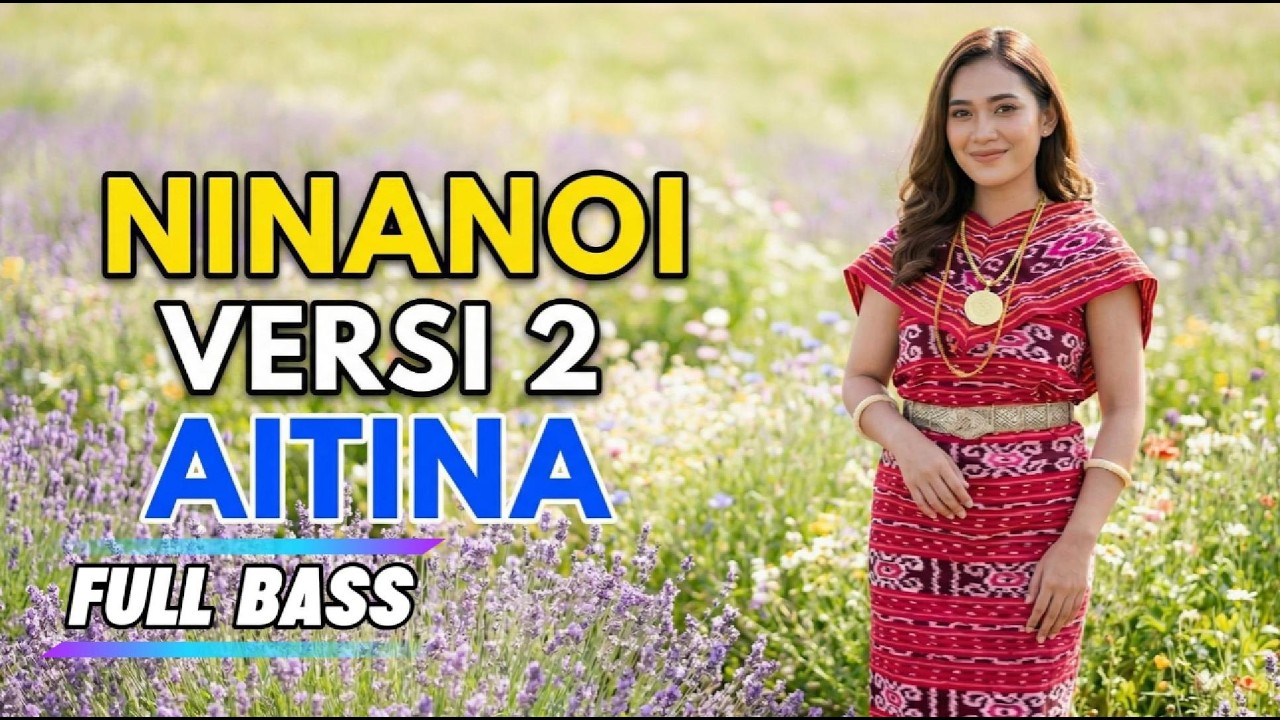 NINANOI (Versi 2 Terbaru 2026) | Lagu Daerah Dawan Full Bass 🎶 AITINA Cover