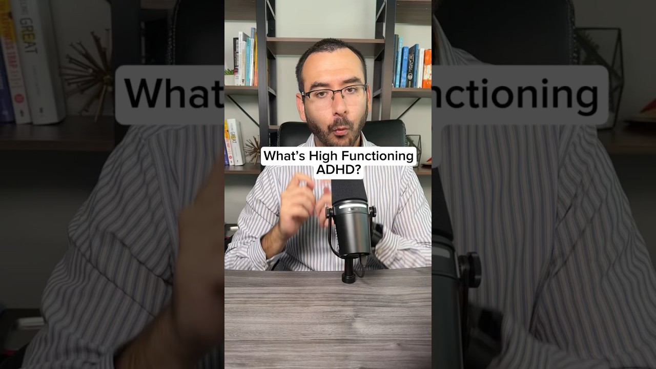 What&rsquo;s High Functioning ADHD?