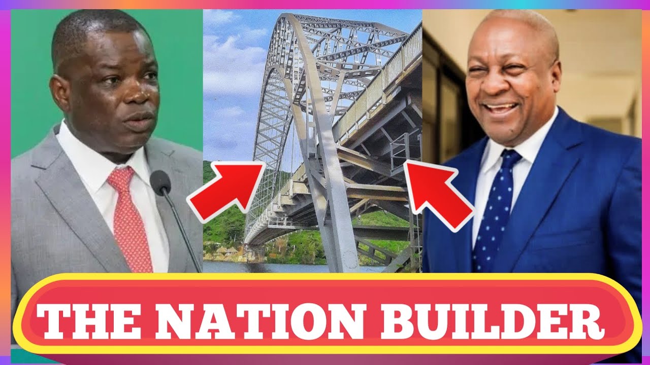 MAHAMA TO BUILD THE BIGGEST BRIDGE IN GHANA - MINISTER SPEAKS