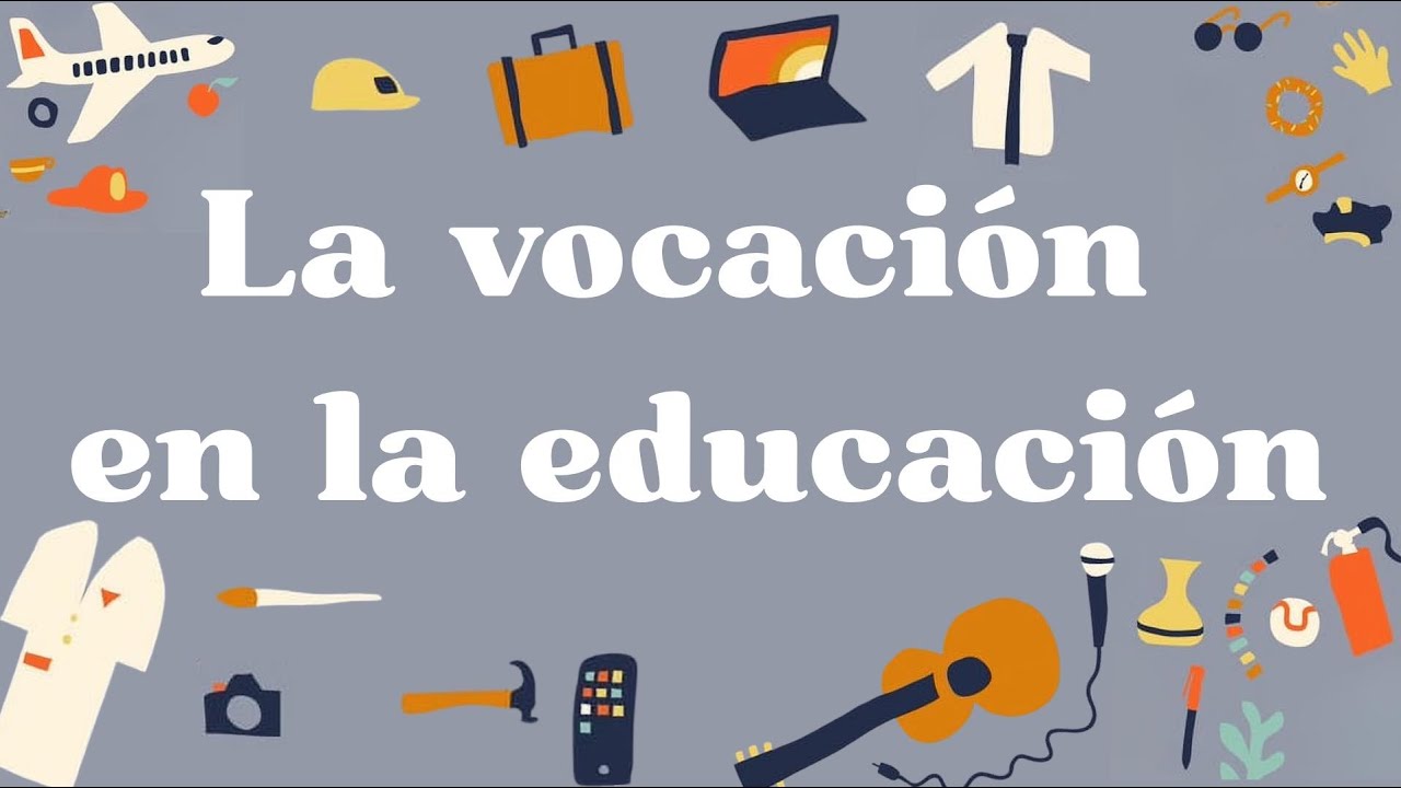 La vocación de la Educación