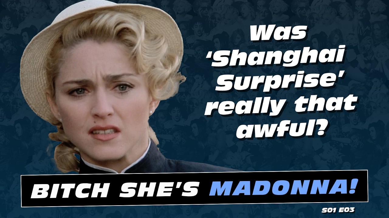 Was 'Shanghai Surprise' really that awful? | BITCH SHE'S MADONNA! Series 2, Episode 3