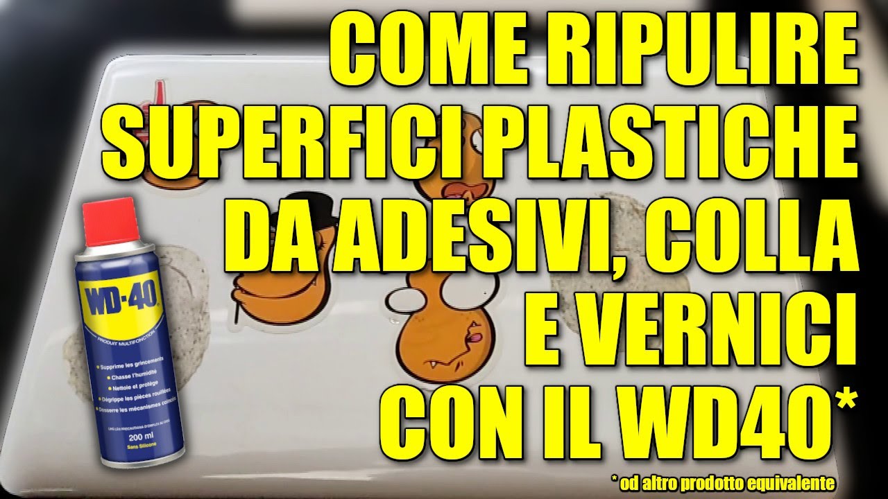 rimuovere adesivi, colle o macchie da superfici plastiche con il wd40
