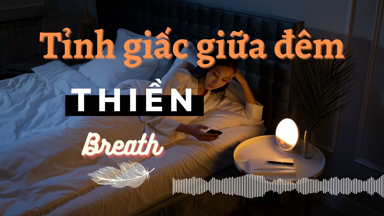 Thiền ngủ ngon - Tỉnh giấc giữa đ&ecirc;m