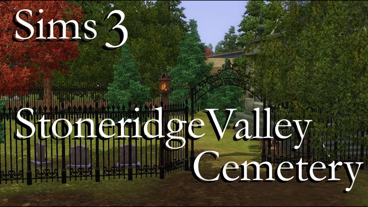 Sims 3: Create a World - Stoneridge Valley Cemetery