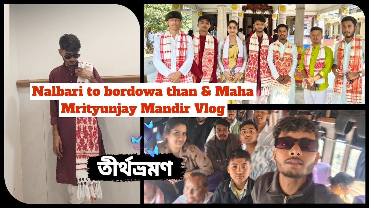 Nalbari to bordowa than & Maha Mrityunjay Mandir Vlog 🤩 তীর্থভ্রমণ Vlog 