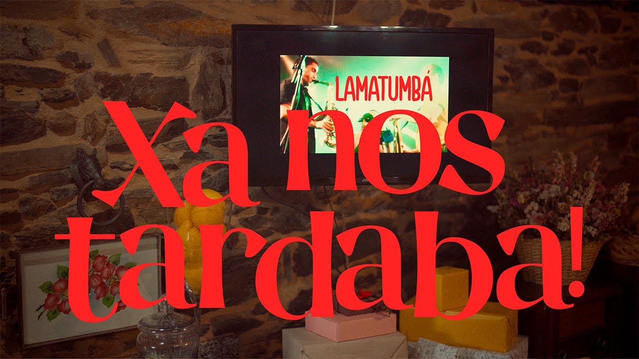 Lamatumbá - Xa nos tardaba!