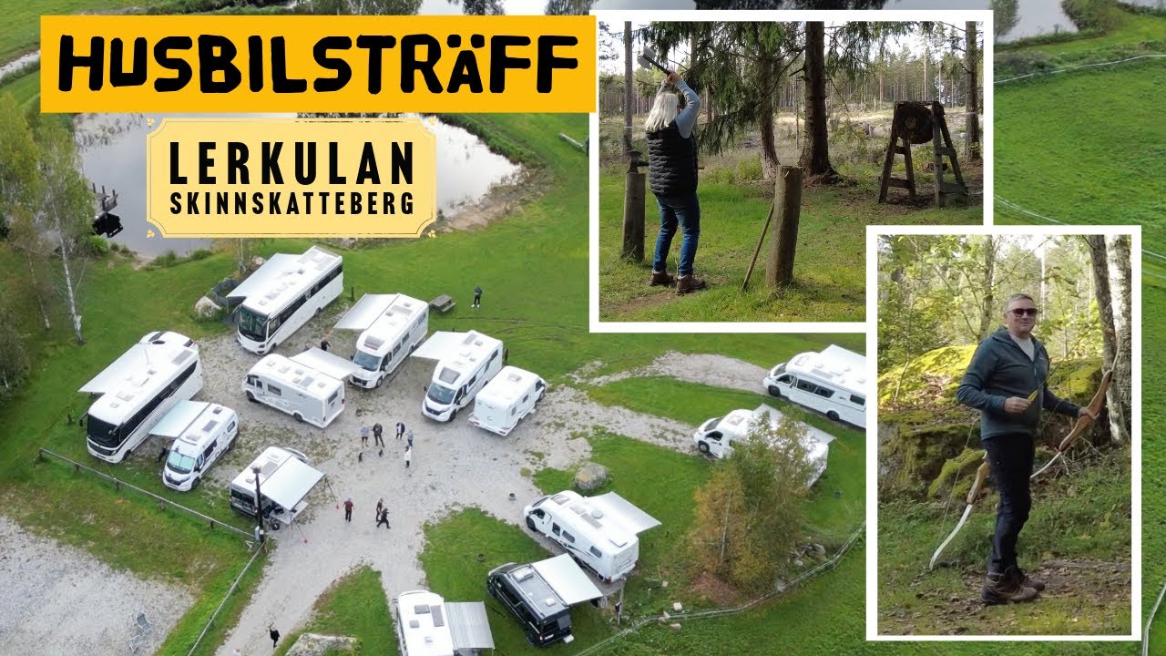 HÄNG MED PÅ HUSBILSTRÄFF - LERKULAN, SKINNSKATTEBERG