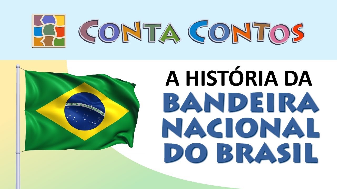A História da Bandeira Nacional  (Conta Contos)