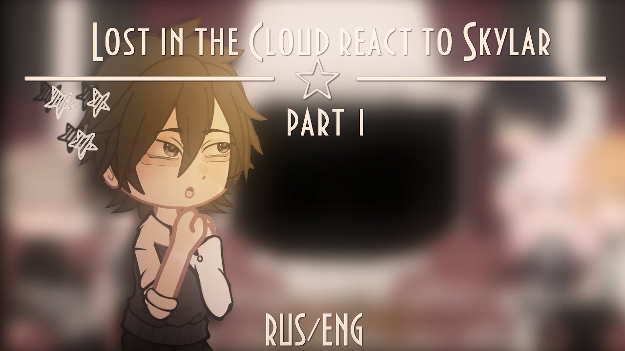 [2X! ] Lost in the Cloud react to Skylar |персонажи манхвы 