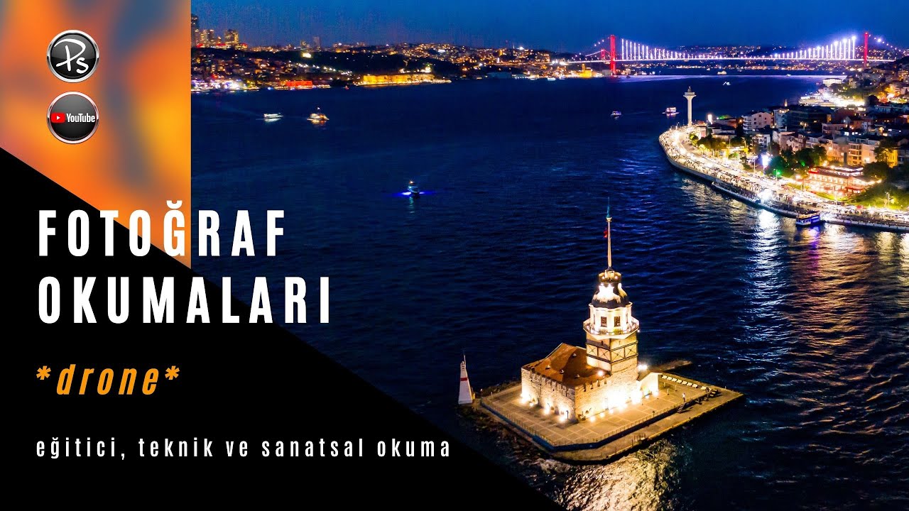 Fotoğraf Okuma - İstanbul ve Drone (Teknik ve Sanatsal Okuma)