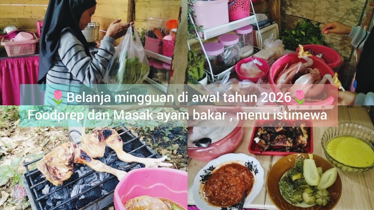 Belanja mingguan hemat di awal tahun 2026 || Foodprep dan Masak Ayam bakar, menu istimewa 