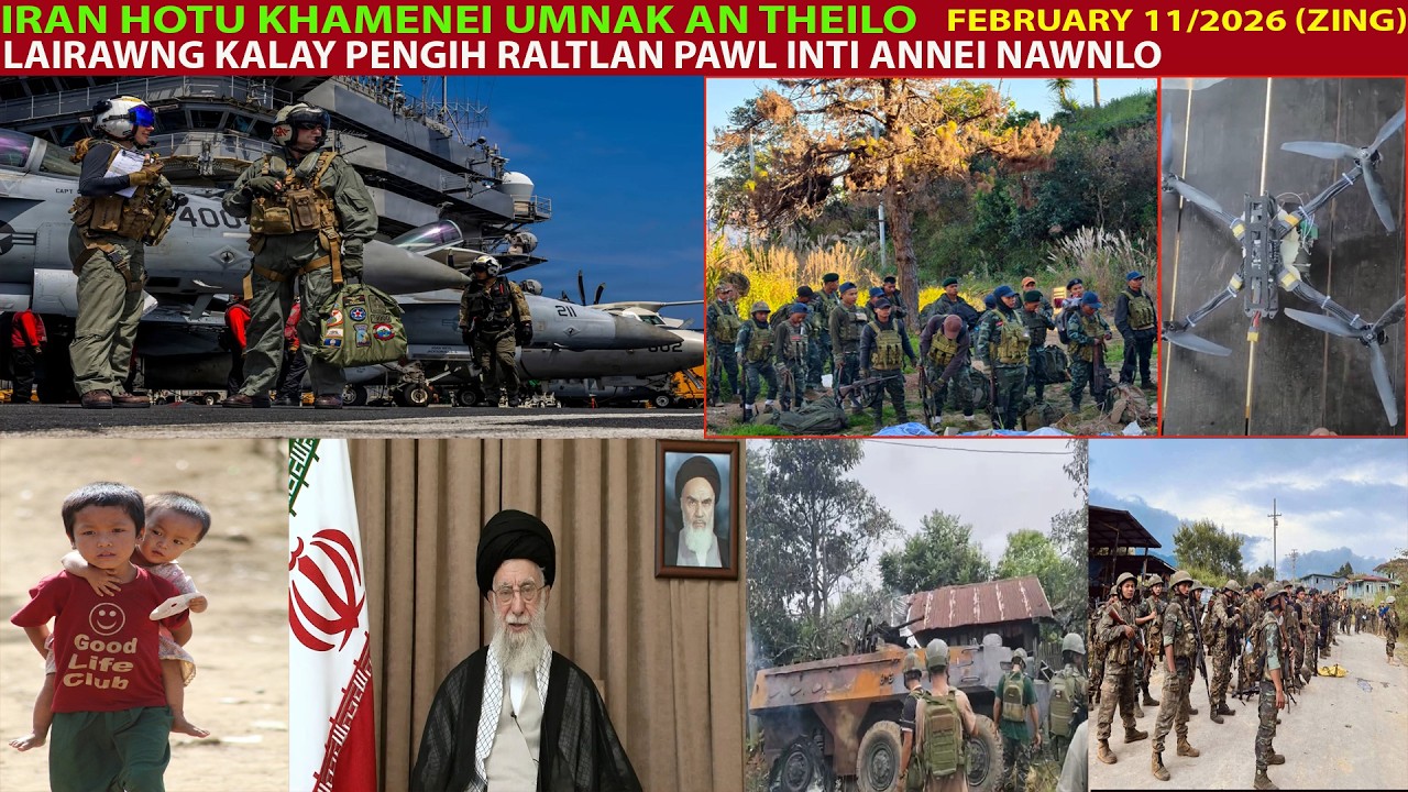Feb 11 Zing: Falam Pengah Ralhrang Drone 2 Tla Mi 10 An Thibet. Iran Hotu Khamenei Umnak An Theilo.