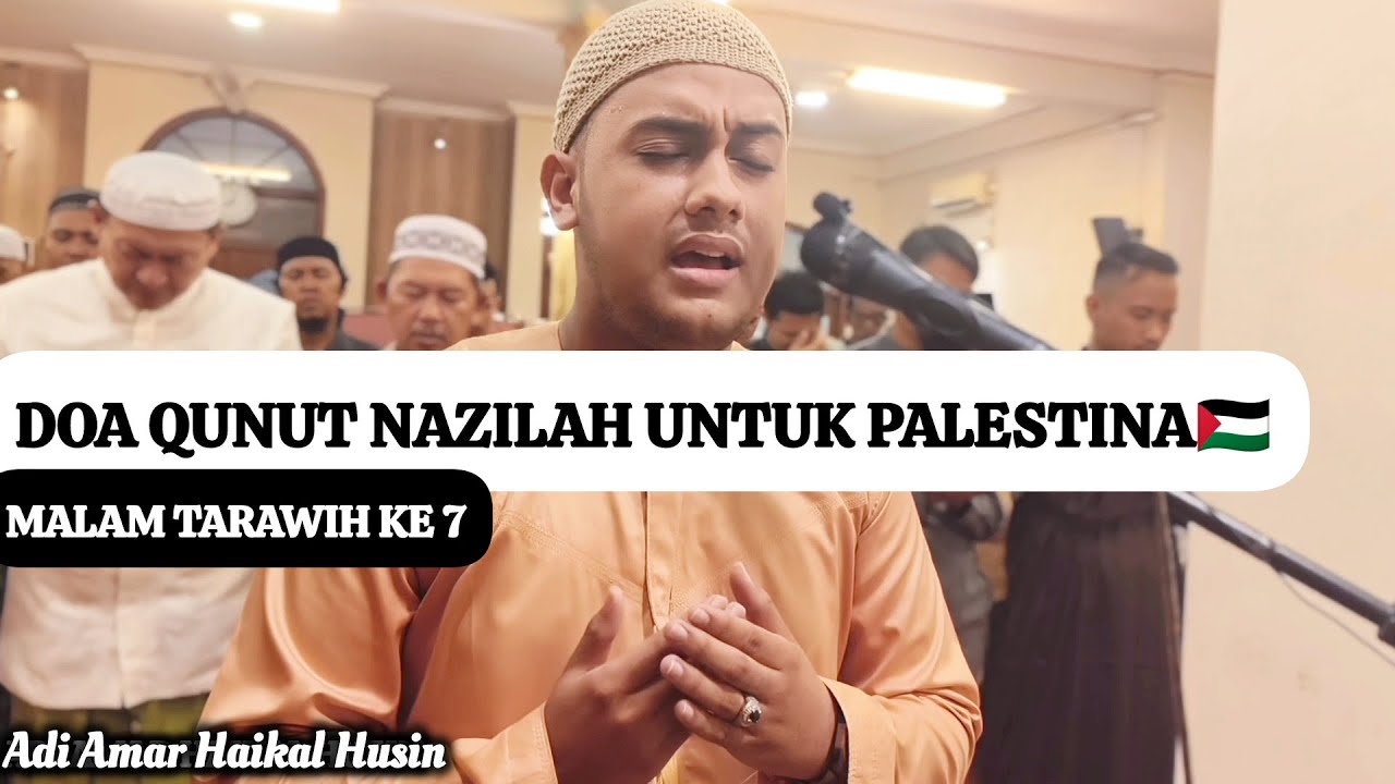DOA QUNUT NAZILAH UNTUK PALESTINA - ADI AMAR HAIKAL HUSIN