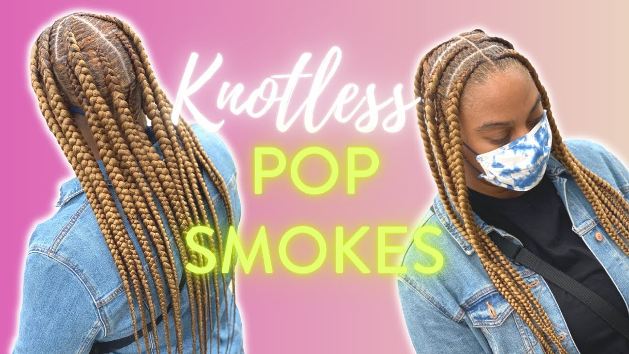 Knotless Pop Smoke Braids