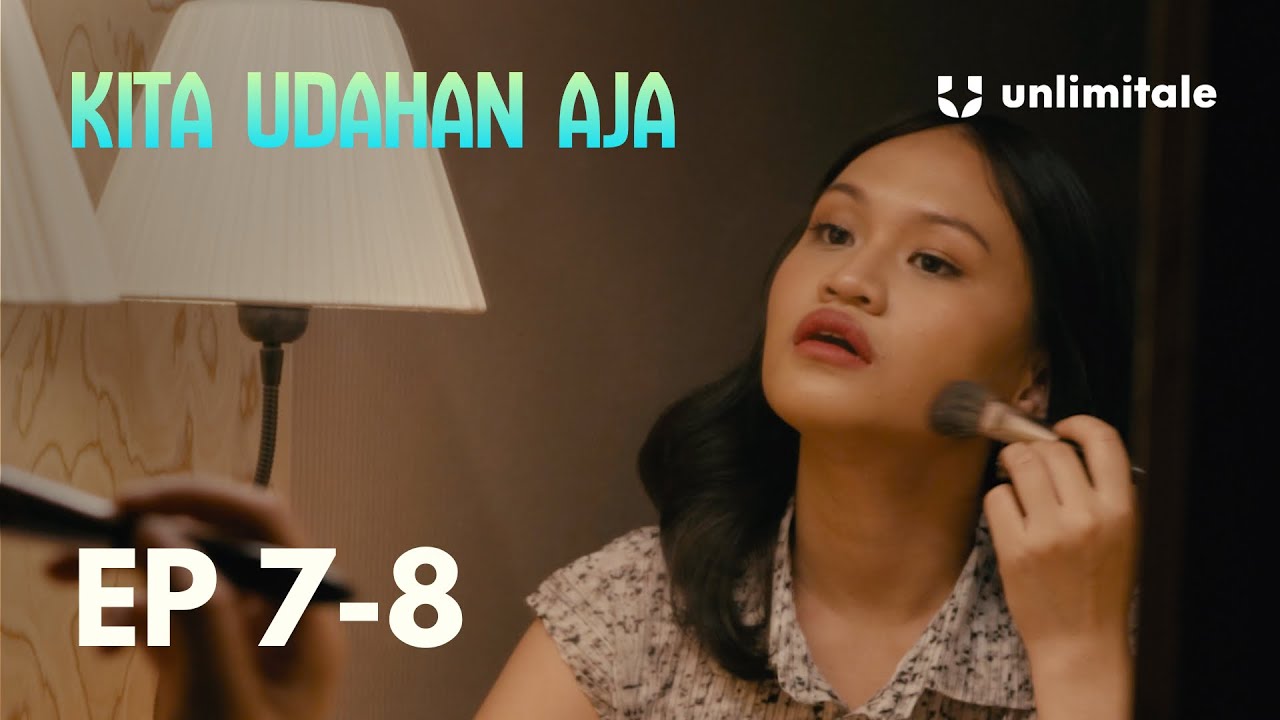 Ep 7-8 | Kita Udahan Aja | Mini Vertical Series | Unlimitale