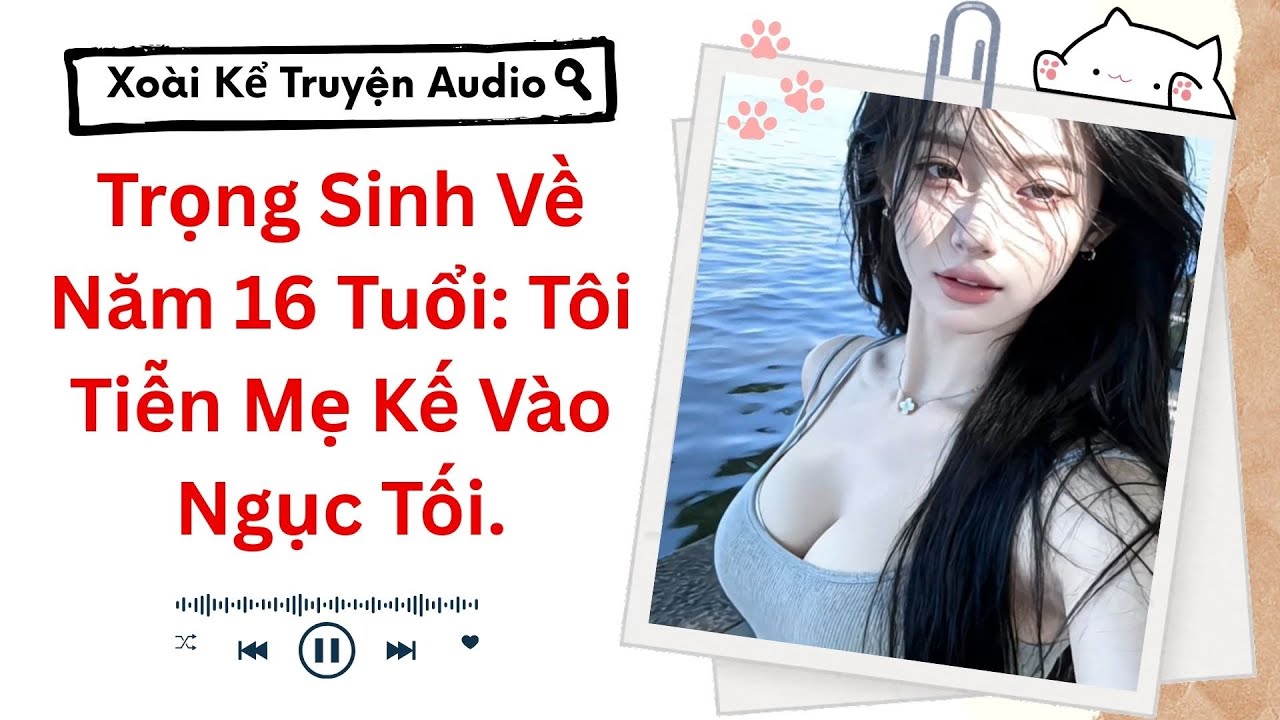 (Truyện Audio) Trọng Sinh Về Năm 16 Tuổi: Tôi Tiễn Mẹ Kế Vào Ngục Tối.