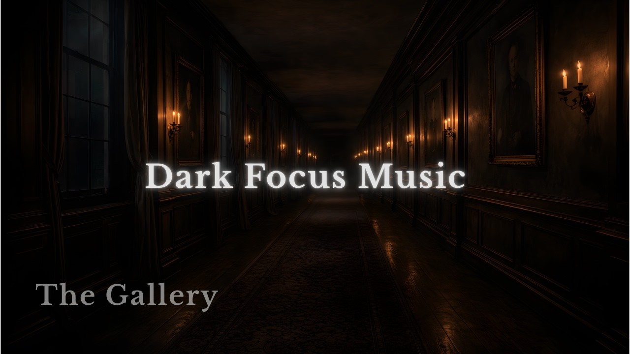 Dark Focus Music | The Gallery — at Nocturne Manse (2 Hours)