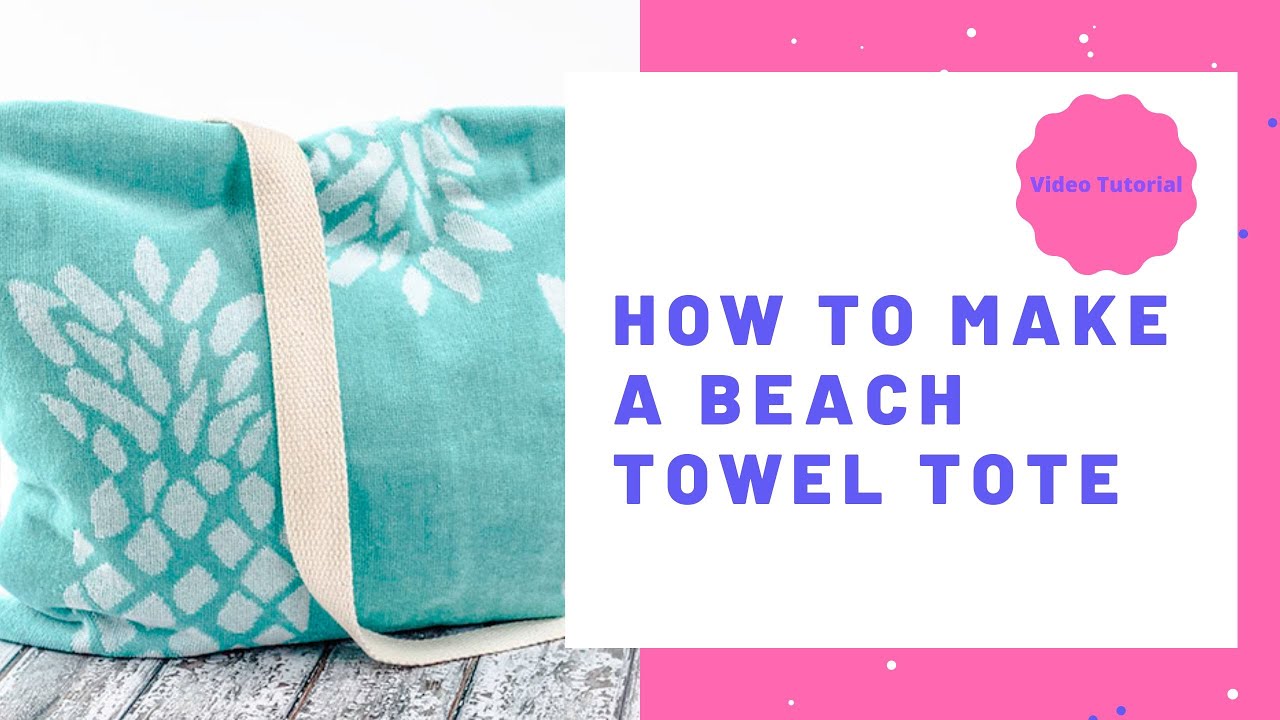 How to Make a Beach Towel Tote