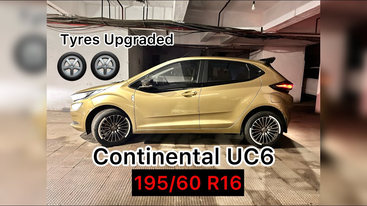 Continental Ultra Contact UC6 || Altroz Tyre Upgrade || 195/60/R16 89V || Rs. 32,800 for 4 Tyres