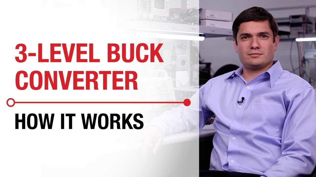 3-Level Buck Converter: How it Works?