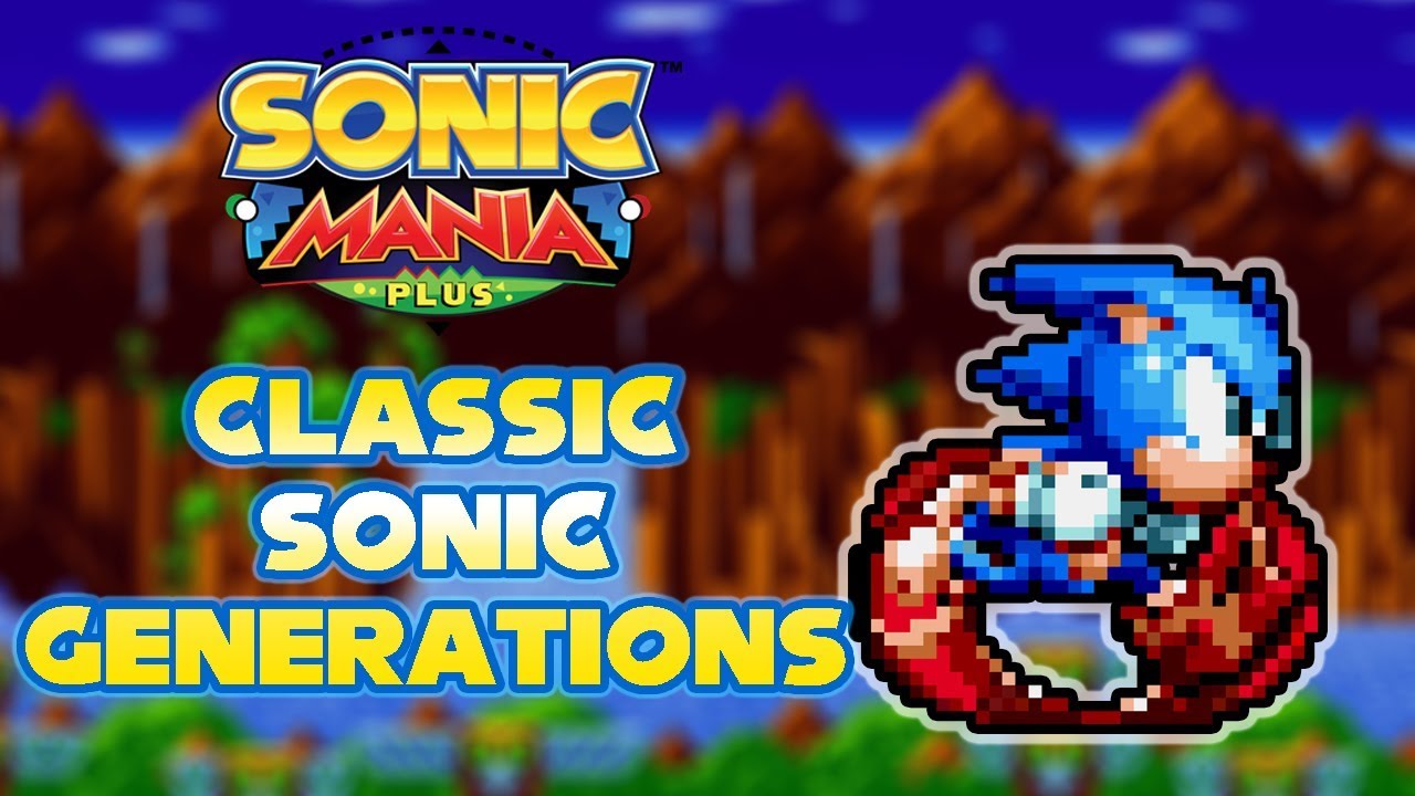 Sonic Mania - Classic Sonic Generations Mod