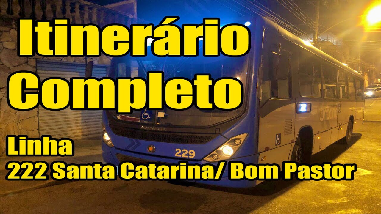 Ônibus Urbano em Juiz de Fora-MG ITINERÁRIO COMPLETO LINHA 222-SANTA CATARINA/BOM PASTOR