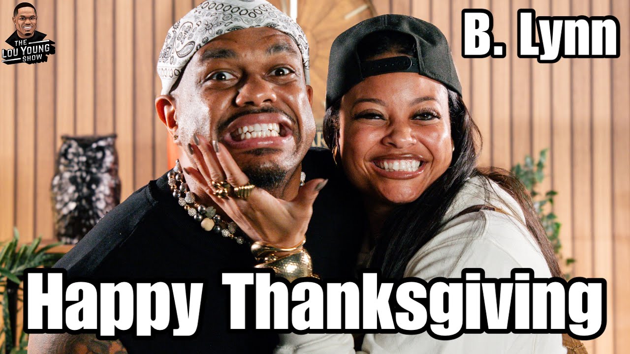 “Happy Thanksgiving” w/ B. Lynn: The Lou Young Show S2 Ep.12 @BLynncuhh