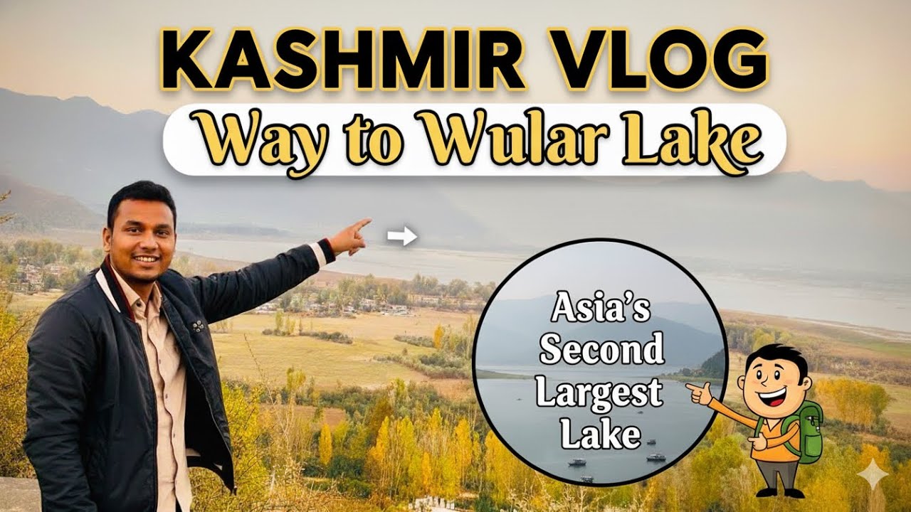 Kashmir Vlog: Asia's Second Largest Lake | Wular Lake तक का सफ़र! (Full Road Trip)