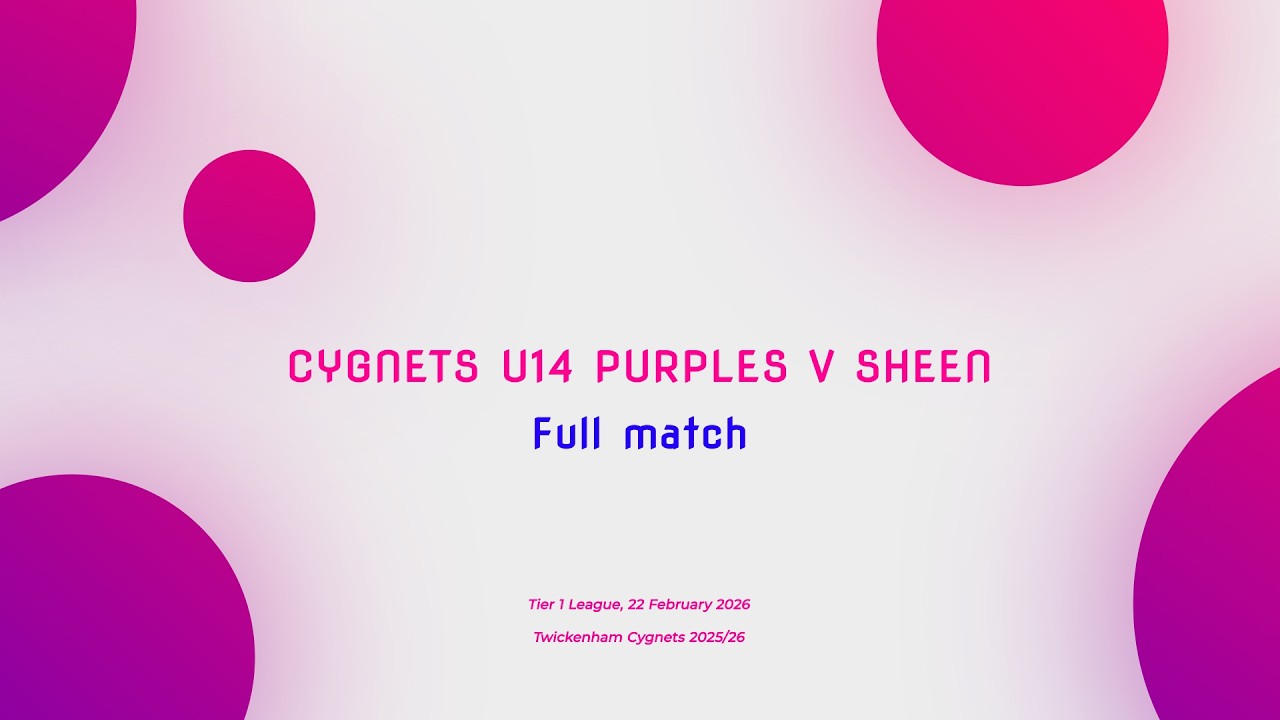 Cygnets U14 Purples v Sheen 2026 02 22 Full match