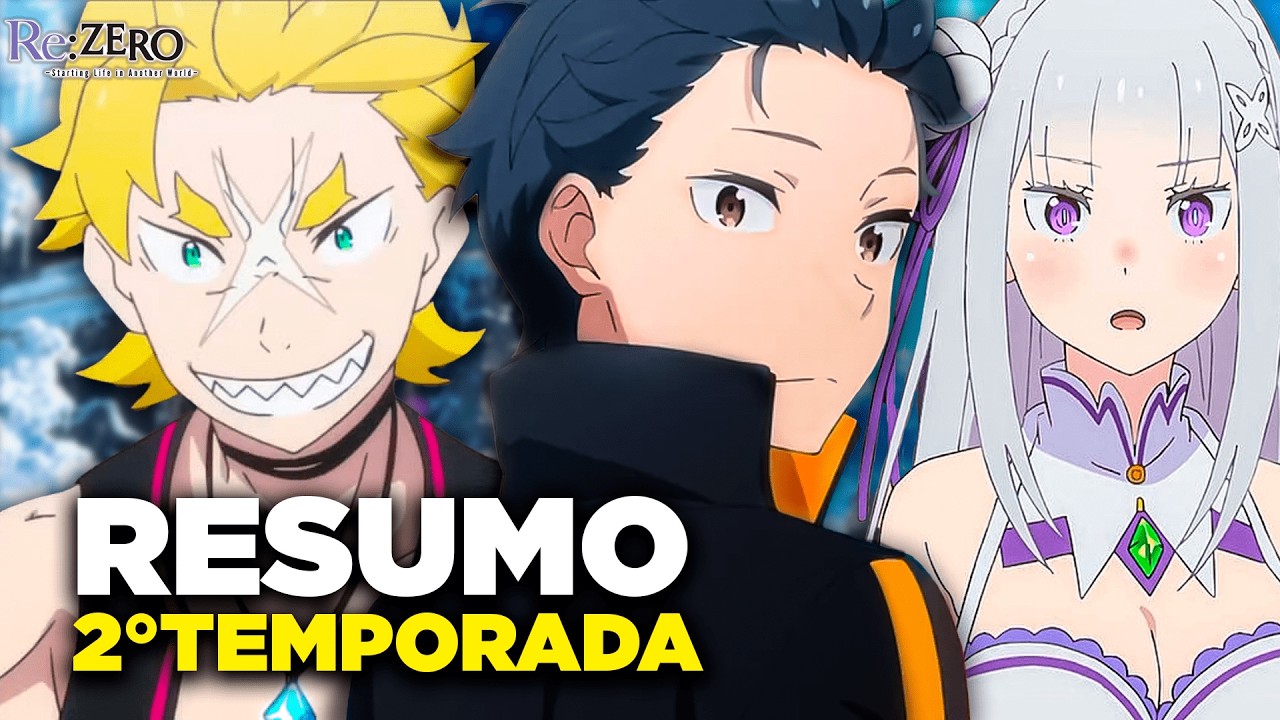 RESUMO DE RE:ZERO - 2&deg; TEMPORADA!