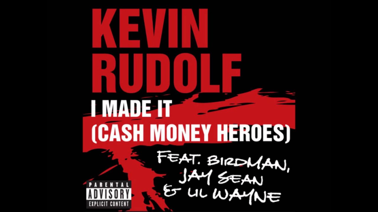 Kevin Rudolf - I Made It - Ft. Birdman, Jay Sean, & Lil' Wayne (HQ)