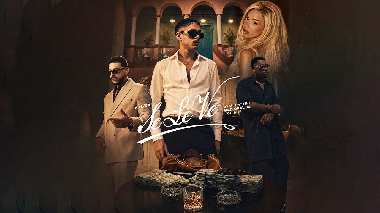 Kybba, Ryan Castro, Bad Gyal & TopBoy - SE LE VE (Video Oficial)