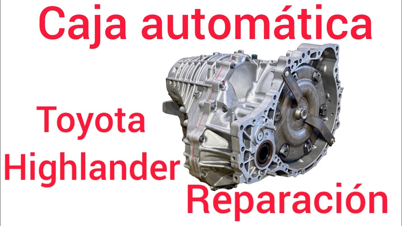 Como reparar una transmisión automática de Toyota Higlander 2012 4X4