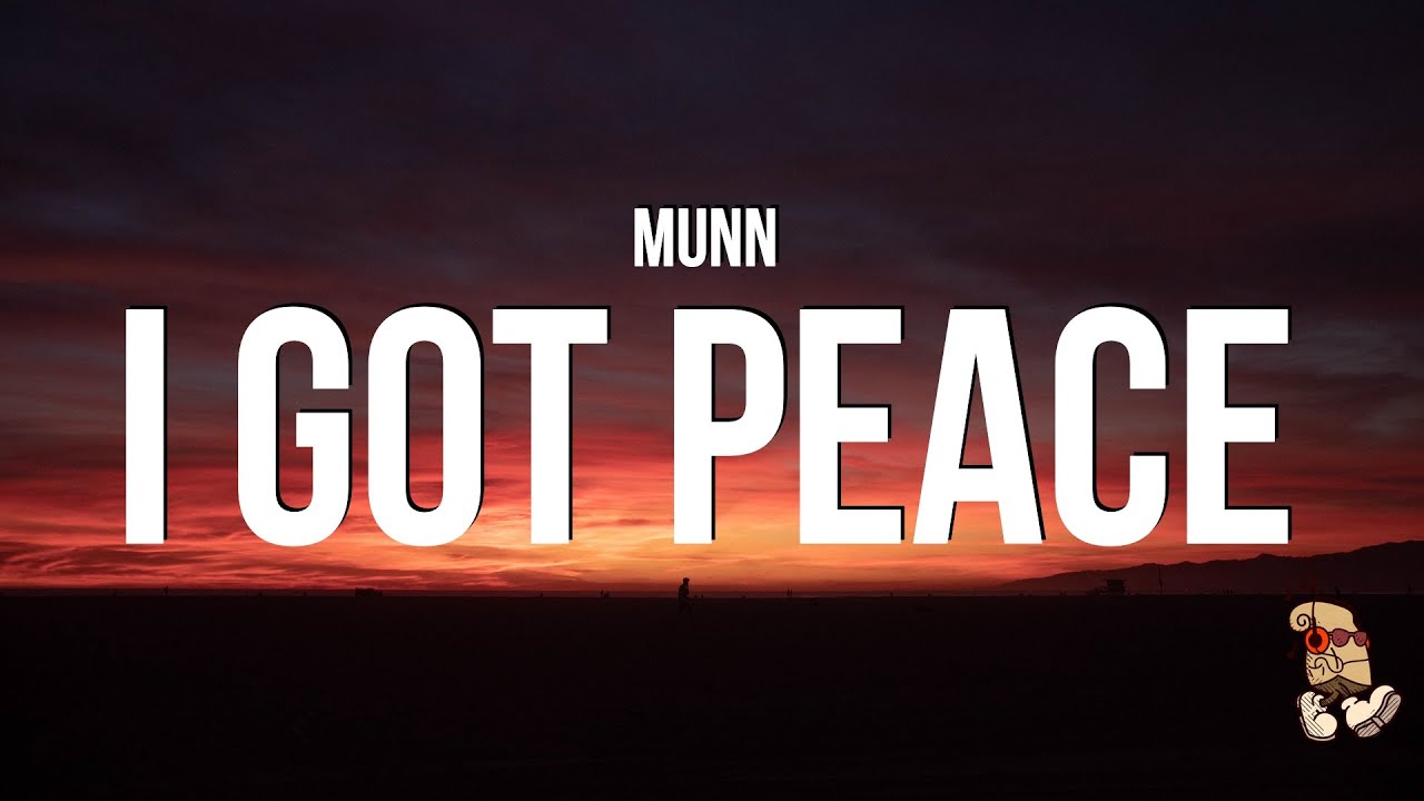Munn - I got peace (Lyrics)