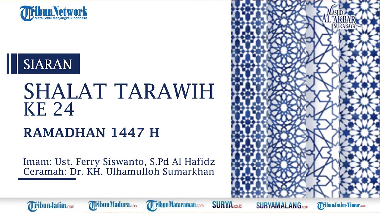 🔴LIVE SHALAT TARAWIH KE 24 Ramadhan 1447 H - Jumat 13 Maret 2026, Masjid AL Akbar Surabaya