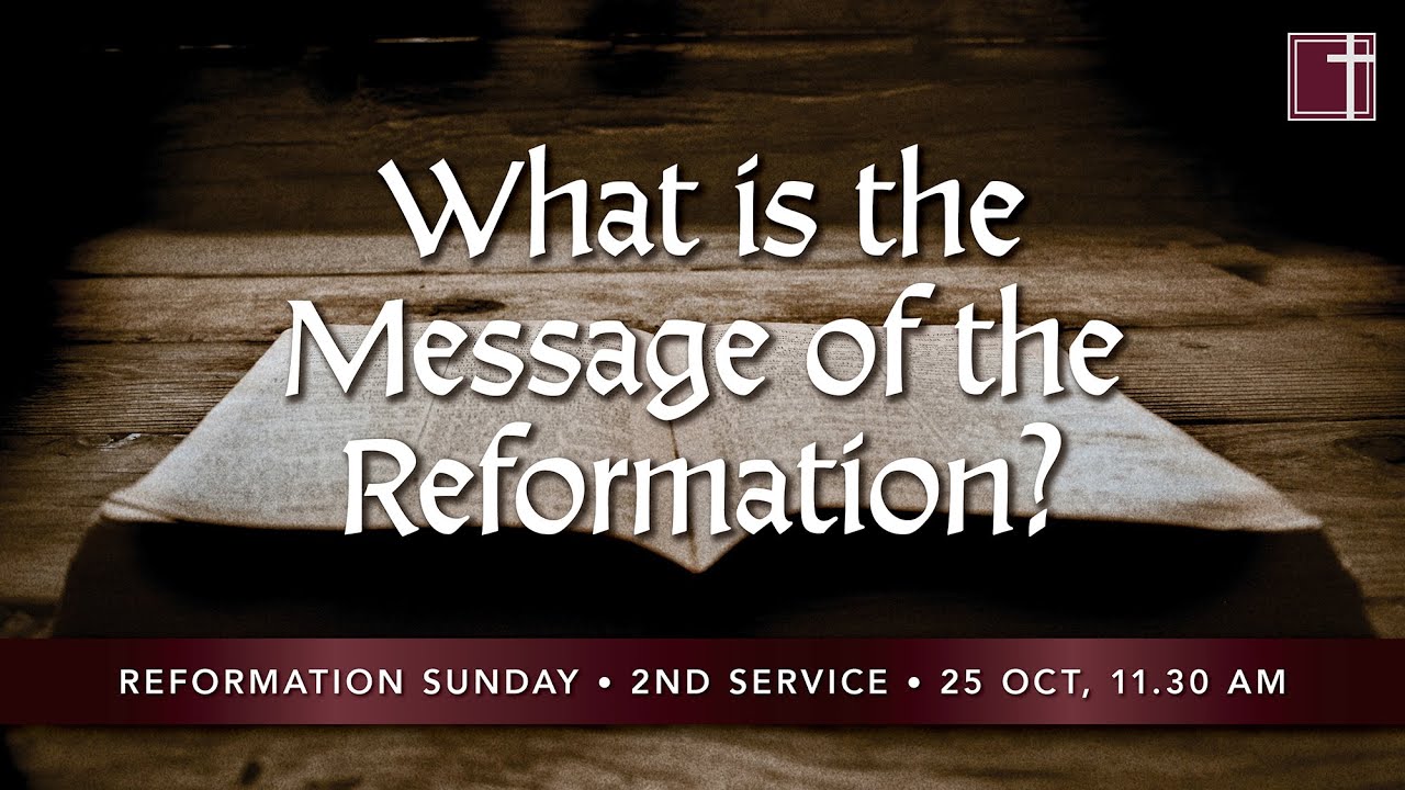 "What Is The Message Of The Reformation?" – Reformation Sunday 2020