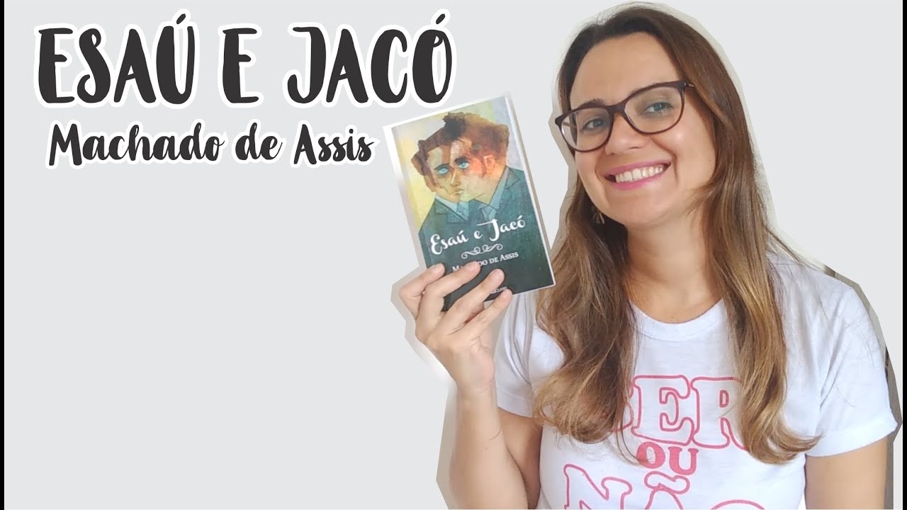 ESAÚ E JACÓ - Machado de Assis