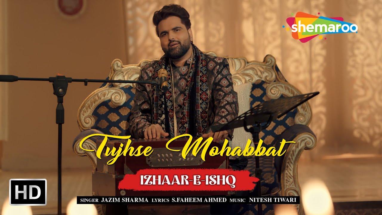 Tujhse Mohabbat | Izhaar-e-Ishq | Jazim Sharma | Nitesh Tiwari | Superhit Ghazal