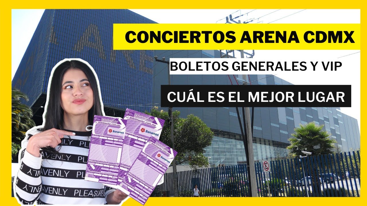 👩‍🎤CONCIERTOS ARENA CDMX: tips para boletos VIP Y GENERALES 👍👍👍