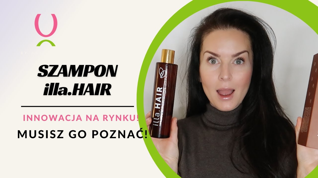 SZAMPON illa.HAIR - INNOWACJA DO WŁOSÓW - MUSISZ GO POZNAĆ‼️