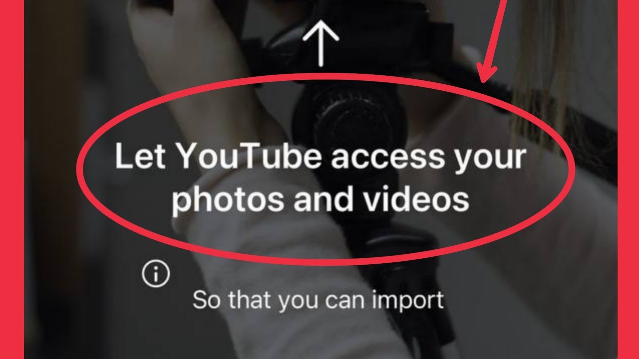 Let YouTube access your photos and videos Problem Solve