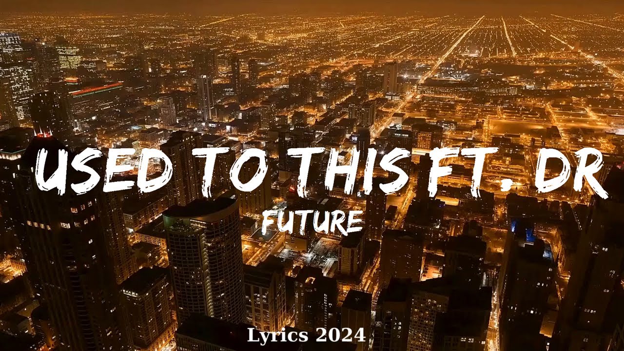 Future - Used to This ft. Drake  || Music McCann