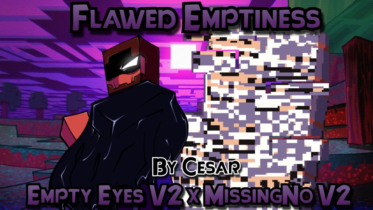 FLAWED EMPTINESS [Empty Eyes V2 x MissingNo V2 | Herobrine vs MissingNo] FNF Mashup