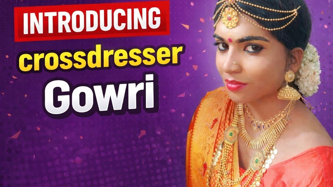 Introducing Crossdresser Gowri